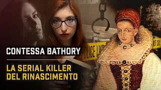 MADAME ERZSEBET BATHORY : LA STORIA con VIVI EVERYDAY | History Crime