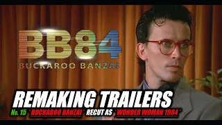 REMAKING TRAILERS: Buckaroo Banzai... recut as Wonder Woman 1984