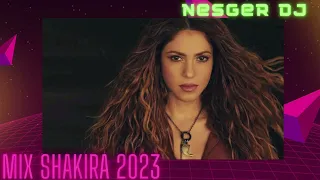 MIX SHAKIRA TRAYECTORIA   2023   NESGER DJ