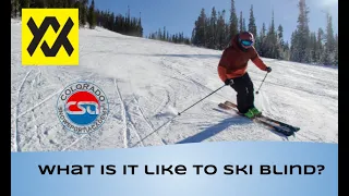 What is it like to ski blind?