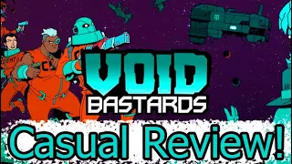 Void Bastards Casual Review!