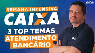 Concurso Caixa 2024 Temas Quentes de Atendimento Bancário