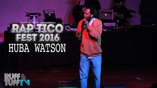 RAP TICO FEST 2016 - Huba Watson y Inedito en vivo (RUFF & TUFF TV)