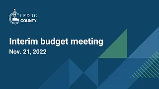 Nov. 21, 2022:  2023 interim budget meetings