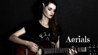 System Of A Down - Aerials (Female Acoustic Cover - Diary of Madaleine)