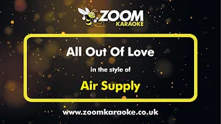 Air Supply - All Out Of Love - Karaoke Version from Zoom Karaoke
