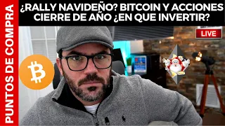 ¿RALLY NAVIDEÑO? BITCOIN Y ACCIONES - CIERRE DE AÑO ¿EN QUE INVERTIR?