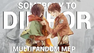 Somebody to Die For [MULTIFANDOM MEP]