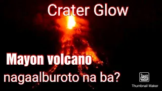 Mayon volcano: crater glow senyales ba ng pagsabog?