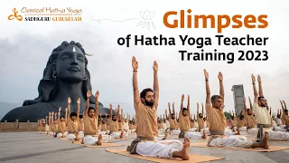 Glimpses of Hatha Yoga Teacher Training 2023 | Sadhguru Gurukulam