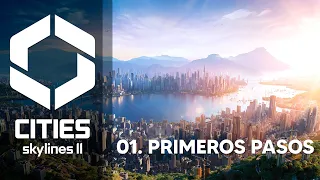 ¡Bienvenidos a Cities: Skylines 2! - Primeros pasos y organización de la ciudad!