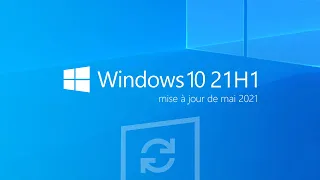 [TUTO] Les Nouveauté de  Windows 10 (21H1)