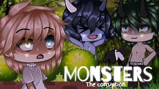 Monsters - the corruption || glmm || original || pt 1 || part 2 in description ||