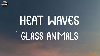 Glass Animals - Heat Waves (Lyrics) | Justin Bieber, Seafret,... (Mix Lyrics)