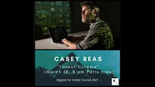 Casey Reas - "Latent Cinema" - 03.18.2021