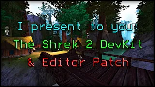 Shrek 2 DevKit Release v1 + Full Editor Tutorial