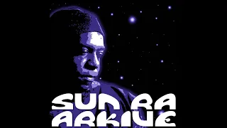 Sun Ra Arkive - The Mystery of Song of the Stargazers - March 26, 2020