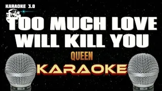 TOO MUCH LOVE WILL KILL YOU - Queen - Karaoke