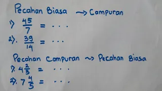 Cara Mengubah Pecahan Biasa Menjadi Pecahan Campuran dan Sebaliknya