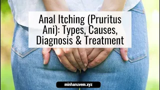 Anal Itching Pruritus Ani  Types, Causes, Diagnosis & Treatment