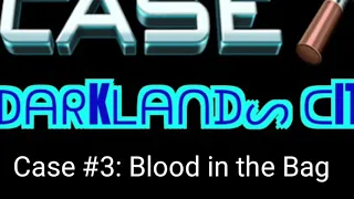 CRIMINAL CASE DARKLANDS CITY: Case #3 Blood in the Bag