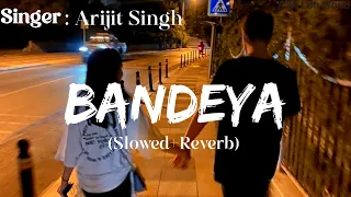 Bandeya Rey Bandeya - Arijit Singh Simmba Song | Slowed and Reverb | ASR Lofi World