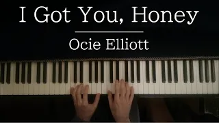 Ocie Elliott - I Got You, Honey (piano cover)