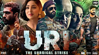 Uri: The Surgical Strike Full Movie | Vicky Kaushal | Yami Gautam | Mohit Raina | Review & Facts