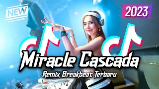 DJ Miracle Cascada Breakbeat Tiktok Fyp Viral Remix Full Bass Version 2023