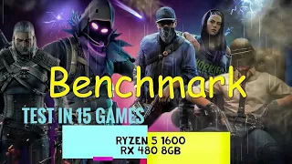 BENCHMARK RYZEN 5 1600 + RX 480 8GB.TESTED IN 15 GAMES