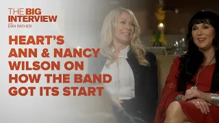 Heart’s Ann Wilson and Nancy Wilson on How The Band Got Its Start | The Big Interview