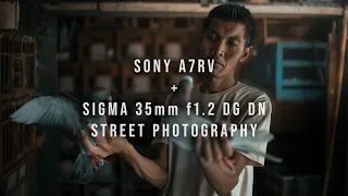 Sony A7RV + SIGMA 35mm f1.2 DG DN - First Street Photography Shoot POV