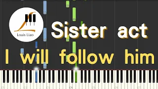 Sister act-I will follow him(電影"修女也瘋狂"插曲)鋼琴教學 Synthesia 琴譜