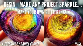 #115. Resin MAKE YOUR OWN RAINBOW GLITTER INK. A Tutorial by Daniel Cooper