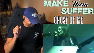 Make Them Suffer - Ghost of Me (Reaction) (Very Yes)
