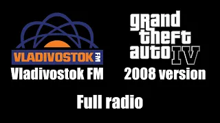 GTA IV (GTA 4) - Vladivostok FM (2008 version) | Full radio