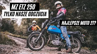 Jaka jest MZ ETZ 250 każdy wie: bez historii, danych technicznych i dat. Tylko nasze odczucia