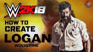 WWE 2K18, How to make Logan/Wolverine ✔(Happy new year)