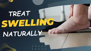 How to Treat SWELLING in a natural way ||Simple ways to reduce swelling by home remedies||
