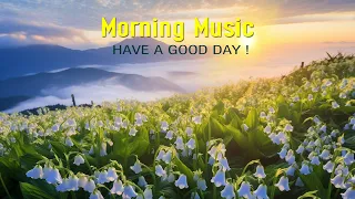 POSITIVE MORNING MUSIC - Chill Morning Songs To Start Your Day ➤Morning Meditation Music For Wake Up