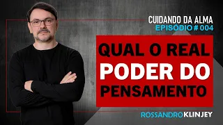 Rossandro Klinjey | Qual o real poder do pensamento?