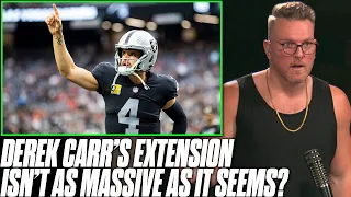 Derek Carr's MASSIVE 3 Year, $121.5 MILLION Extension Not What It Seems? | Pat McAfee Reacts