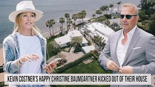 Kevin Costner's happy Christine Baumgartner kicked out of their house