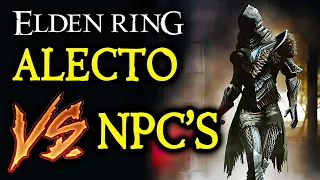 ELDEN RING: Alecto Black Knife Ringleader VS. NPC'S!