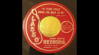 Jimmy Sarver  - If Tears Could Bring You Back To Me