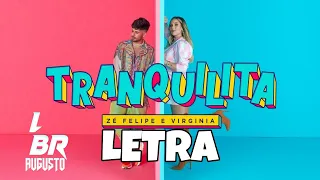 Tranquilita - Zé Felipe & Virgínia Fonseca (Letra) (Clipe Oficial)