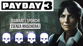 Diamanti sporchi (SENZA MASCHERA) - Stealth OVERKILL - PAYDAY 3 ITA