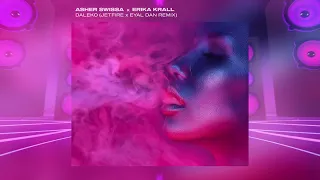 Asher Swissa & Erika Krall - Daleko (JETFIRE & Eyal Dan Remix)