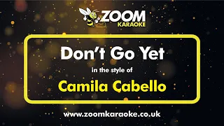 Camila Cabello - Don't Go Yet - Karaoke Version from Zoom Karaoke