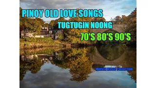 OPM LUMANG TUGTUGIN NA MASARAP BALIKAN.. Pinoy Old Love Songs Of 70's 80's 90's (MMC)